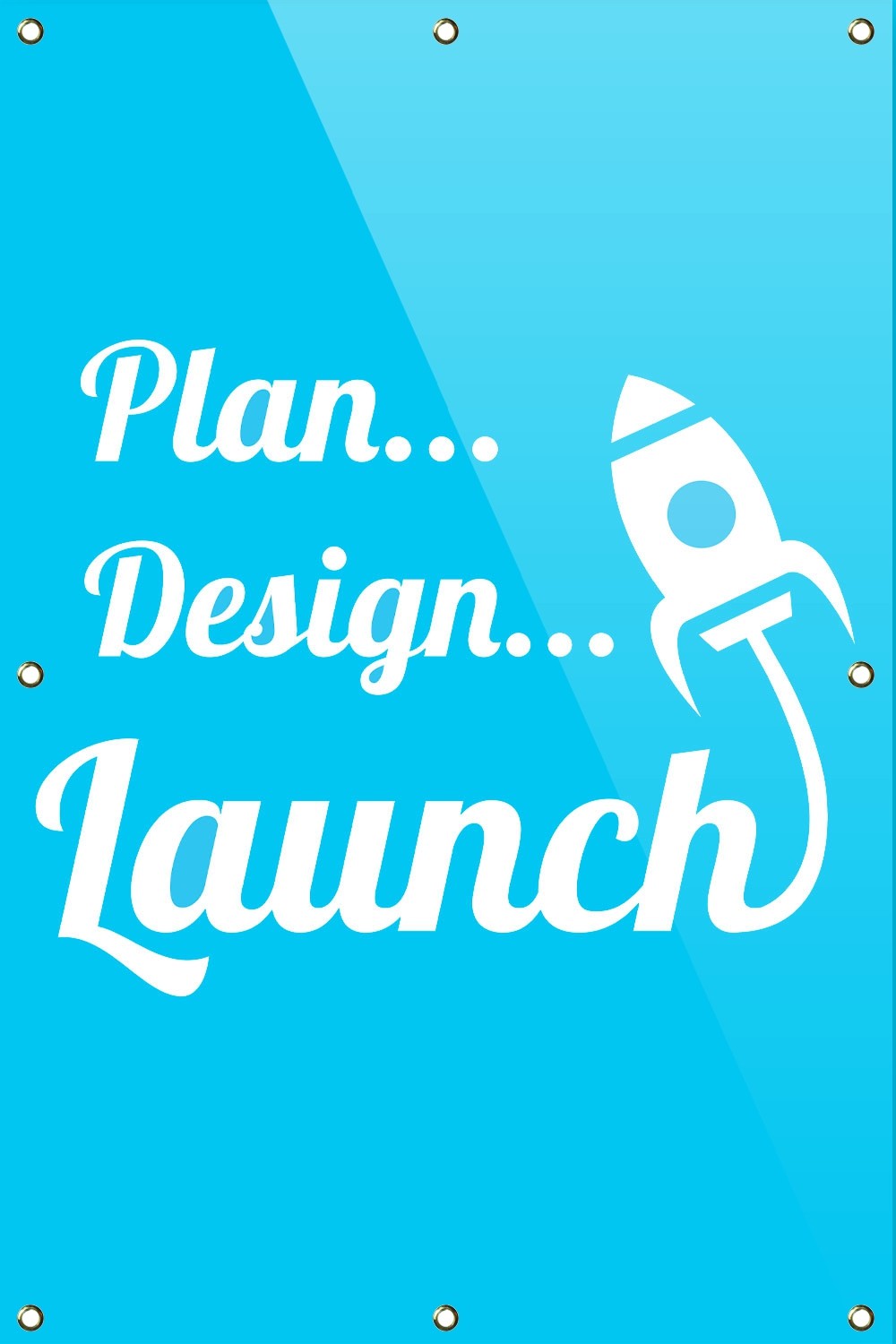 Plan. Design. Launch